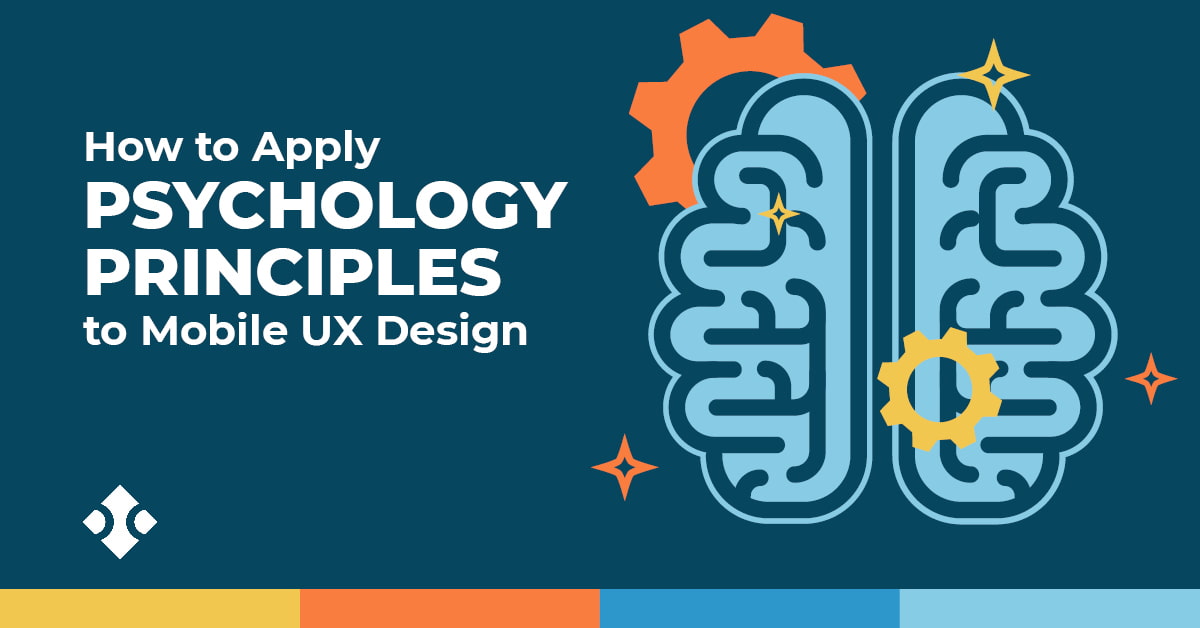 Applying Psych Principles To Mobile UX Design | Blue Compass